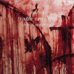 Tindersticks : Trouble Every Day: Original Soundtrack